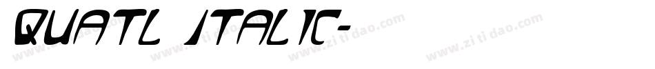 Quatl Italic字体转换
